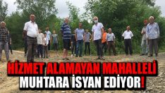 Hizmet Alamayan Mahalleli Muhtara İsyan Ediyor!