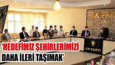 ‘Hedefimiz Şehirlerimizi Daha İleri Taşımak’