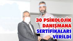 30 Psikolojik Danışmana Sertifikaları Verildi