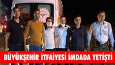 Büyükşehir İtfaiyesi İmdada Yetişti