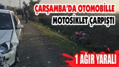 Çarşamba’da Otomobille Motosiklet Çarpıştı: 1 Ağır Yaralı