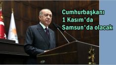 Cumhurbaşkanı Erdoğan 1 Kasım’da Samsun’da
