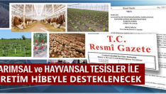 TARIMSAL ve HAYVANSAL TESİSLER İLE ÜRETİM HİBEYLE DESTEKLENECEK