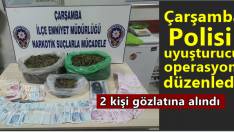 ÇARŞAMBA POLİSİ UYUŞTURUCU OPERASYONU DÜZENLEDİ