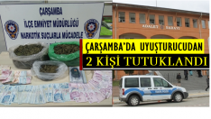 ÇARŞAMBA’DA UYUŞTURUCUDAN 2 KİŞİ TUTUKLANDI