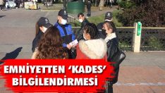 Emniyetten ‘KADES’ Bilgilendirmesi