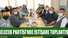 Gelecek Partisi’nde İstişare Toplantısı