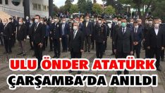 Ulu Önder Atatürk Çarşamba’da Anıldı