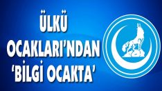 Ülkü Ocakları’ndan ‘Bilgi Ocakta’