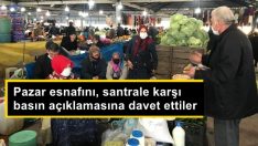Çarşamba Pazar Esnafını, santrale karşı basın açıklamasına davet ettiler