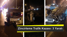 Zincirleme Trafik Kazası: 3 Yaralı