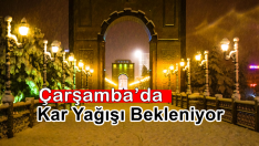 Çarşamba’da Gece Kar Yağışı Bekleniyor