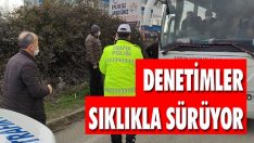 Denetimler Sıklıkla Sürüyor