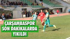 Çarşambaspor Son Dakikalarda Yıkıldı