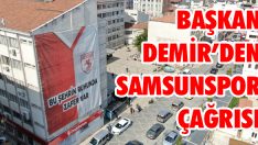 Başkan Demir’den Samsunspor Çağrısı