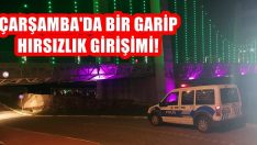 Çarşamba’da Bir Garip Hırsızlık Girişimi!
