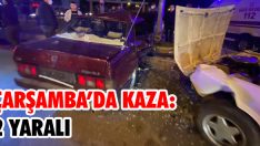 Çarşamba’da Kaza: 2 Yaralı