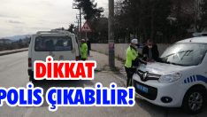 Dikkat Polis Çıkabilir!