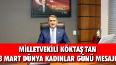 Milletvekili Köktaş’tan 8 Mart Dünya Kadınlar Günü mesajı