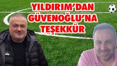 Yıldırım’dan Güvenoğlu’na Teşekkür