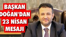 Başkan Doğan’dan 23 Nisan Mesajı