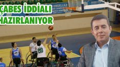 ÇABES İddialı Hazırlanıyor