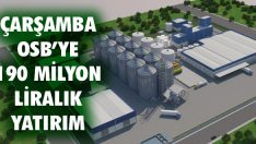 Çarşamba OSB’ye 190 Milyon Liralık Yatırım