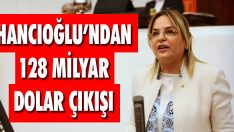 Hancıoğlu’dan 128 Milyar Dolar Çıkışı