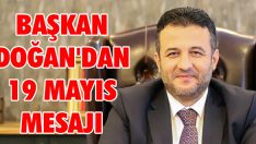 Başkan Doğan’dan 19 Mayıs Mesajı