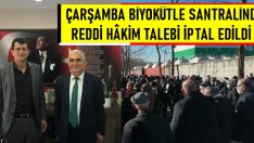 SANTRALDE REDDİ HÂKİM TALEBİ İPTAL EDİLDİ.