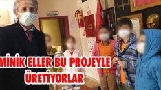 Minik Eller Bu Projeyle Üretiyorlar