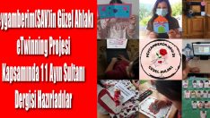 Peygamberim(SAV)in Güzel Ahlakı eTwinning Projesi Kapsamında 11 Ayın Sultanı Dergisi Hazırladılar
