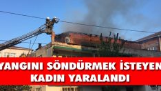 Yangını Söndürmek İsteyen Kadın Yaralandı