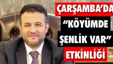 Çarşamba’da “Köyümde Şenlik Var” Etkinliği
