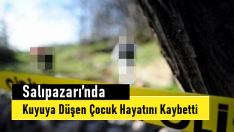 Salıpazarı’nda Kuyuya Düşen Çocuk Hayatını Kaybetti