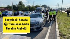 Anayoldaki Kazada Ağır Yaralanan Kadın Hayatını Kaybetti