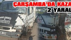 Çarşamba’da Kaza: 2 Yaralı
