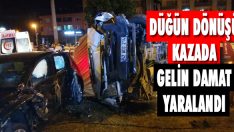 Düğün Dönüşü Kazada Gelin Damat Yaralandı