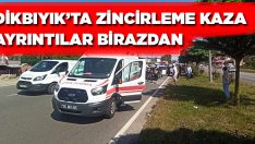DİKBIYIK’TA ZİNCİRLEME KAZA AYRINTILAR BİRAZDAN