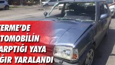 Terme’de Otomobilin Çarptığı Yaya Ağır Yaralandı