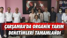 Çarşamba’da Organik Tarım Denetimleri Tamamlandı