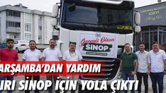 ÇARŞAMBA’DAN YARDIM TIRI SİNOP İÇİN YOLA ÇIKTI