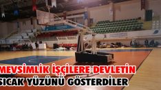 Mevsimlik İşçilere Devletin Sıcak Yüzünü Gösterdiler