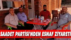Saadet Partisi’nden Esnaf Ziyareti