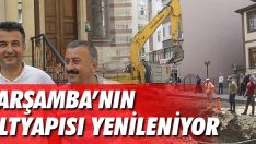 Çarşamba’nın Altyapısı Yenileniyor