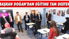 Başkan Doğan’dan Eğitime Tam Destek