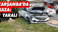 Çarşamba’da Kaza: 1 Yaralı