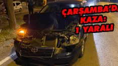 Çarşamba’da Kaza: 1 Yaralı