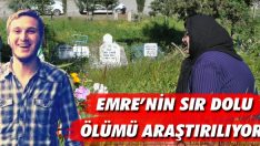 Emre’nin Sır Dolu Ölümü Araştırılıyor!
