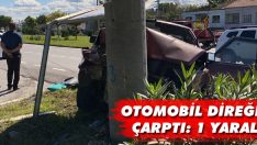 Otomobil Direğe Çarptı: 1 Yaralı